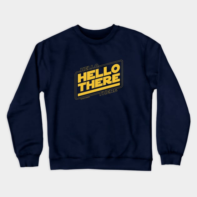 Hello There Crewneck Sweatshirt by FloresArts